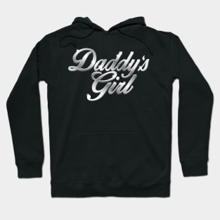 Daddy's Girl - Chrome version Hoodie